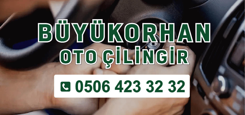Büyükorhan Oto Çilingir
