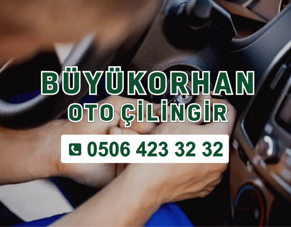Büyükorhan Oto Çilingir