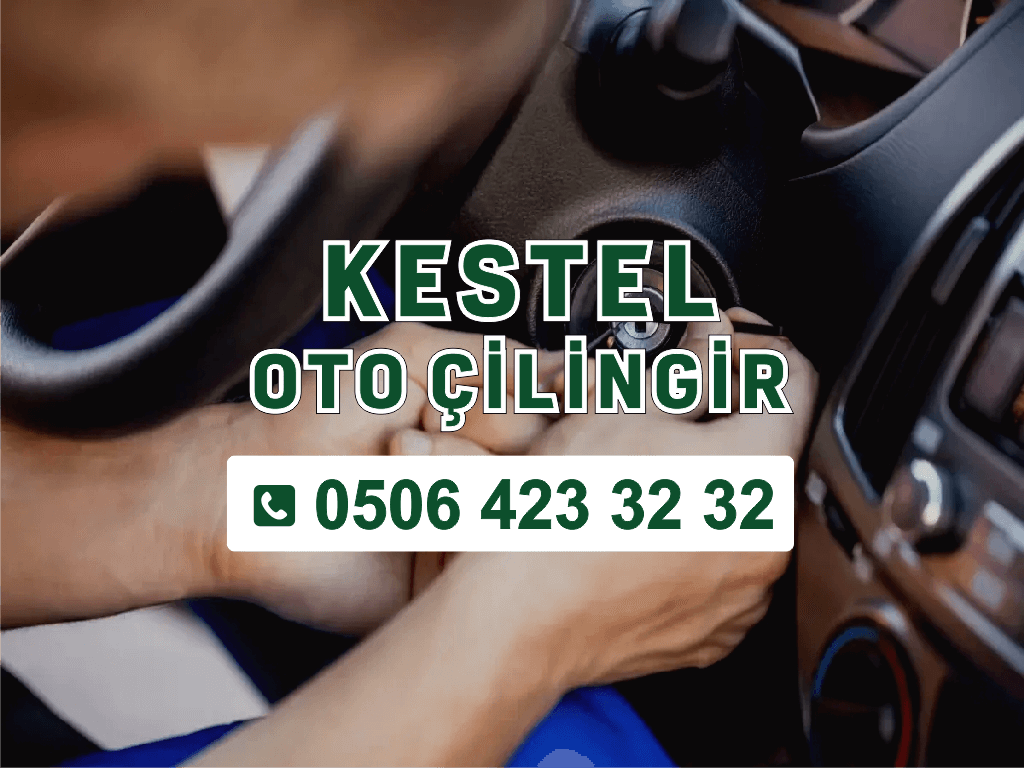  Kestel oto Çilingir