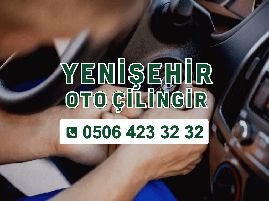  Yenişehir oto Çilingir